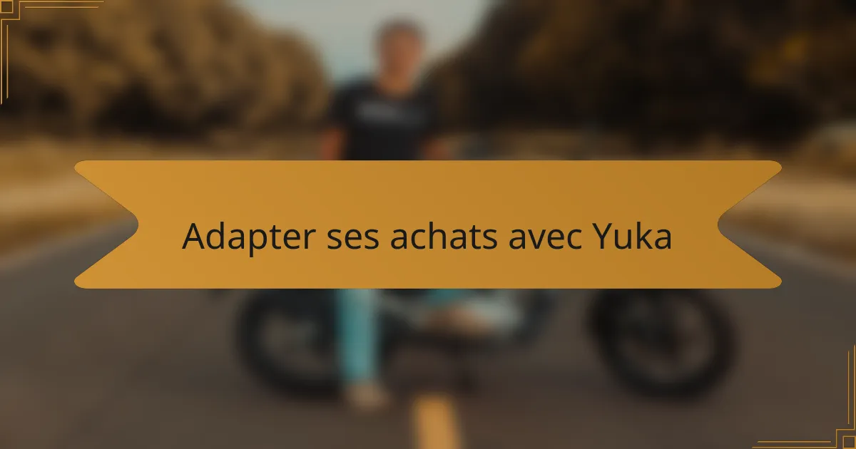 Adapter ses achats avec Yuka