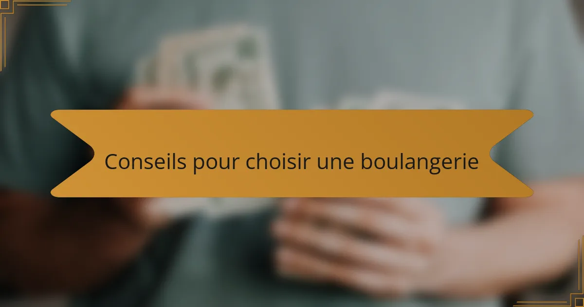Conseils pour choisir une boulangerie