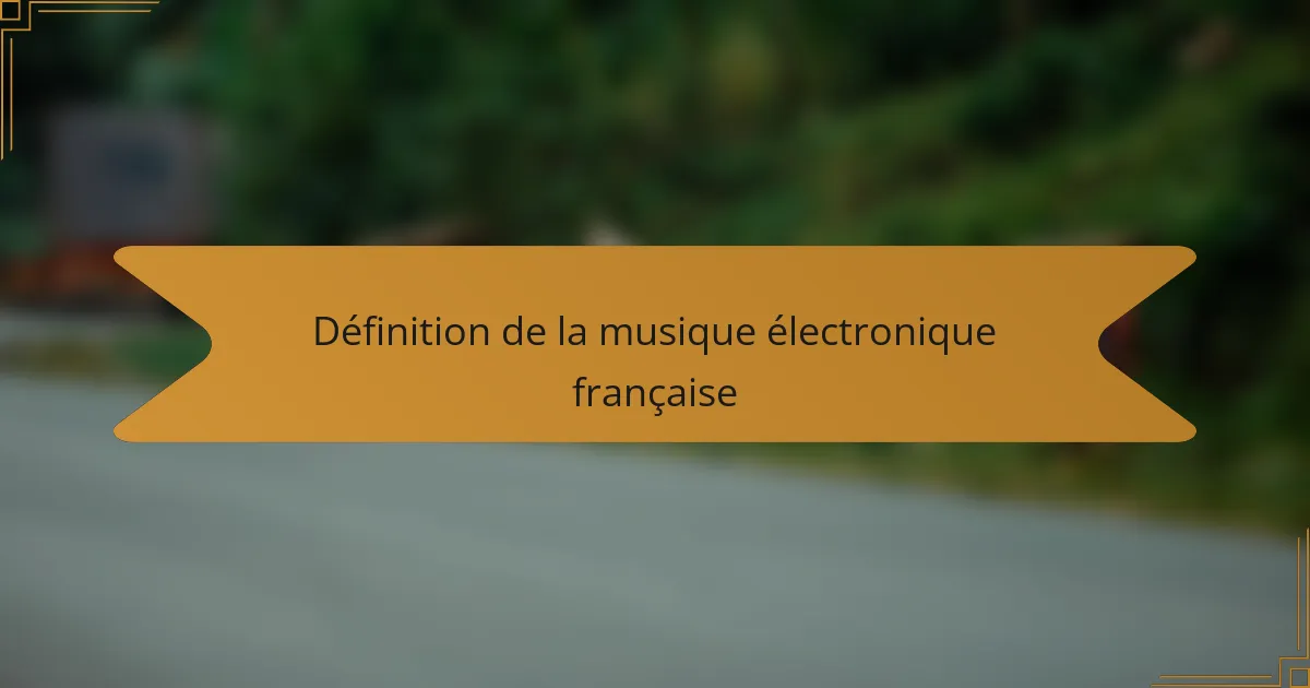 Définition de la musique électronique française