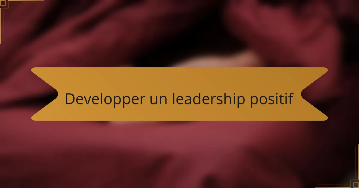 Developper un leadership positif