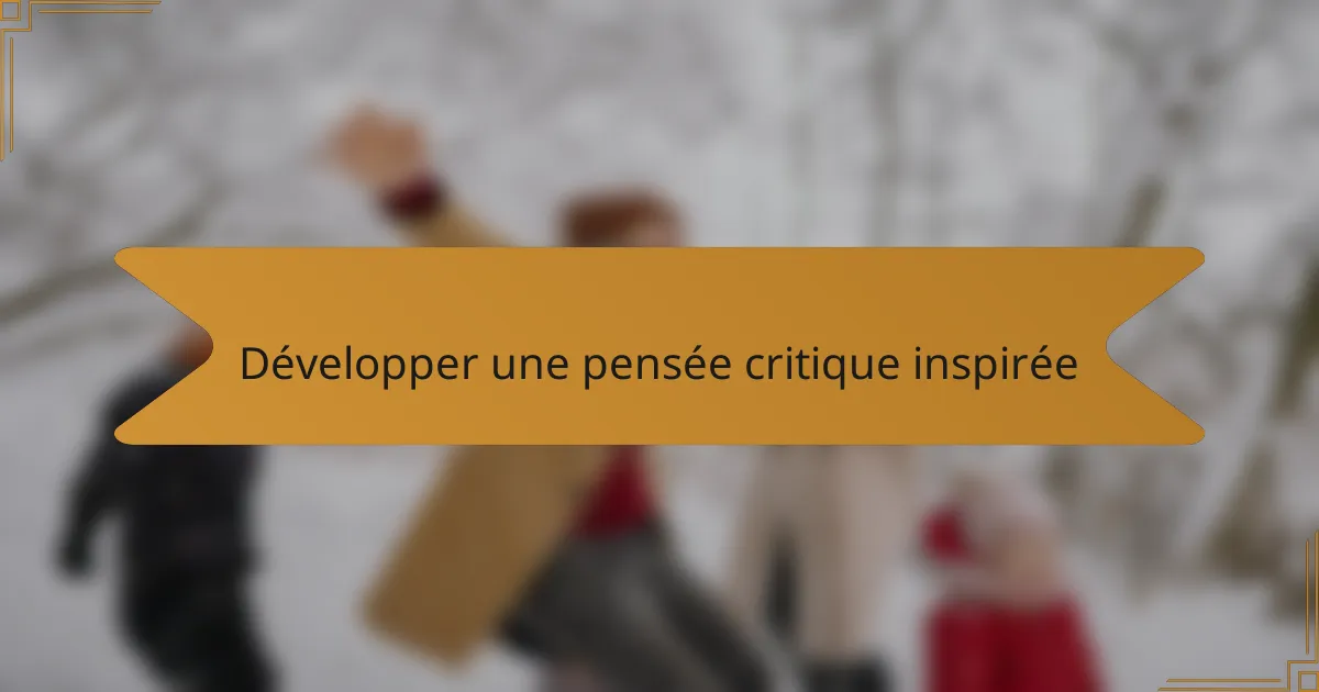Développer une pensée critique inspirée