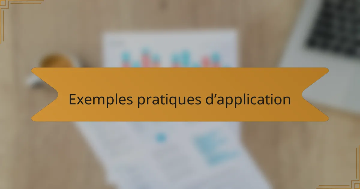 Exemples pratiques d’application