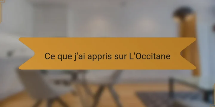 Ce que j’ai appris sur L’Occitane