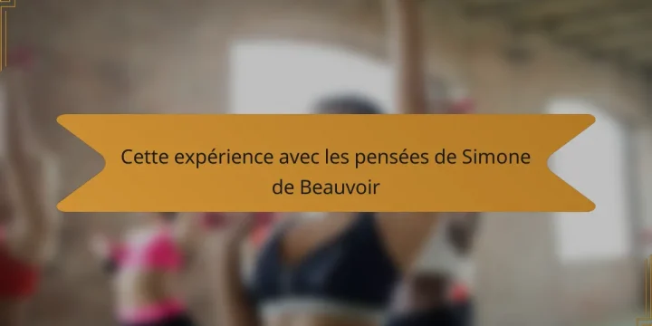 Cette expérience avec les pensées de Simone de Beauvoir