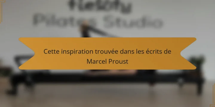 Cette inspiration trouvée dans les écrits de Marcel Proust