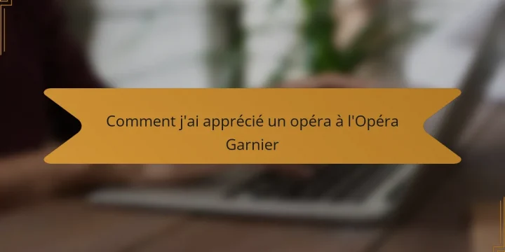 Comment j’ai apprécié un opéra à l’Opéra Garnier