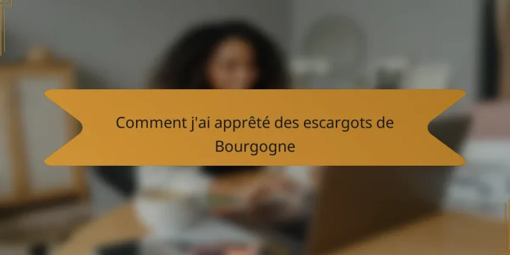 Comment j’ai apprêté des escargots de Bourgogne