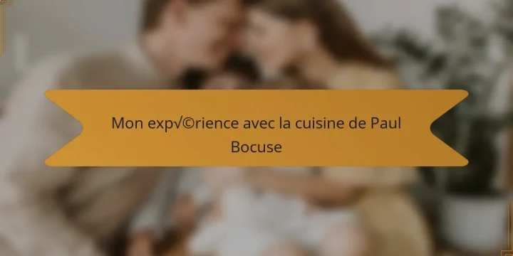 Mon expérience avec la cuisine de Paul Bocuse