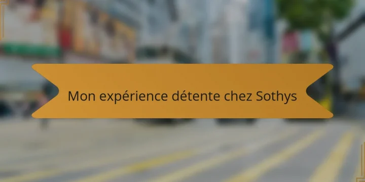 Mon expérience détente chez Sothys