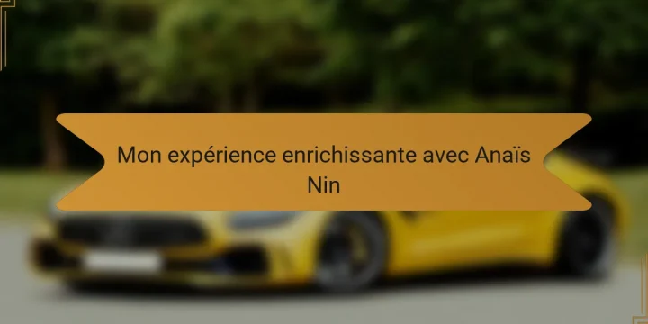 Mon expérience enrichissante avec Anaïs Nin