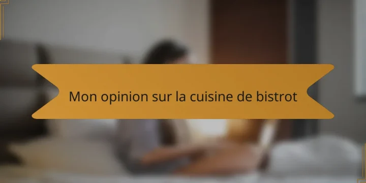 Mon opinion sur la cuisine de bistrot