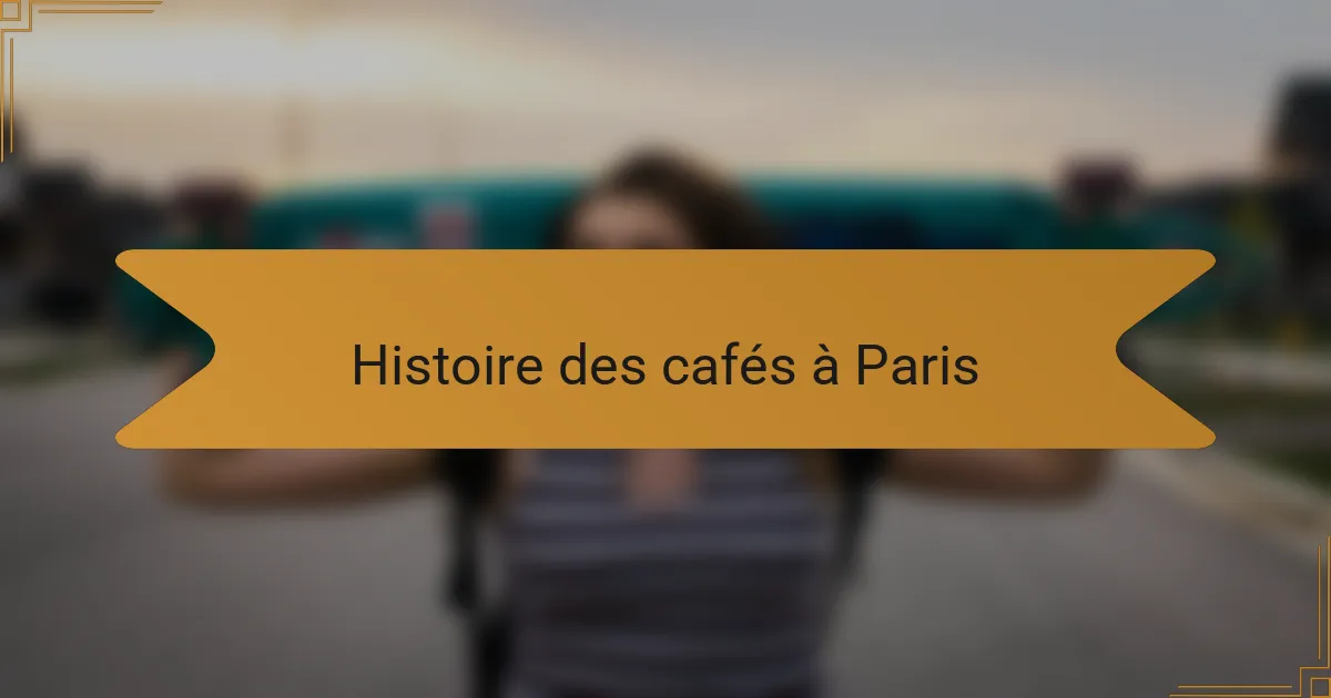 Histoire des cafés à Paris