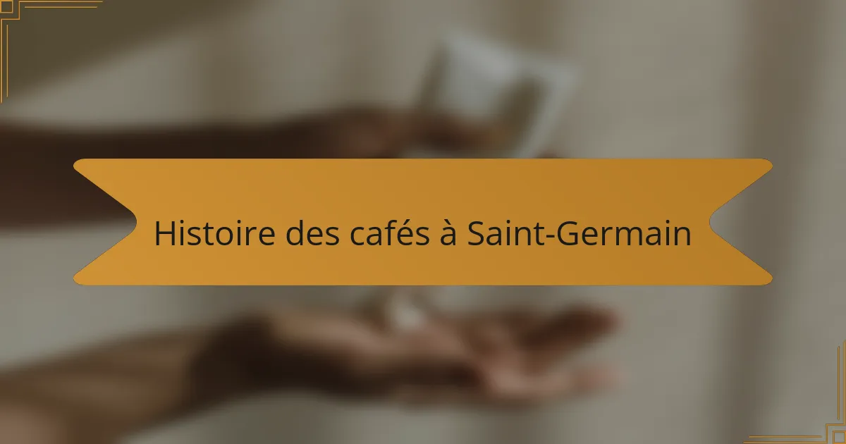 Histoire des cafés à Saint-Germain
