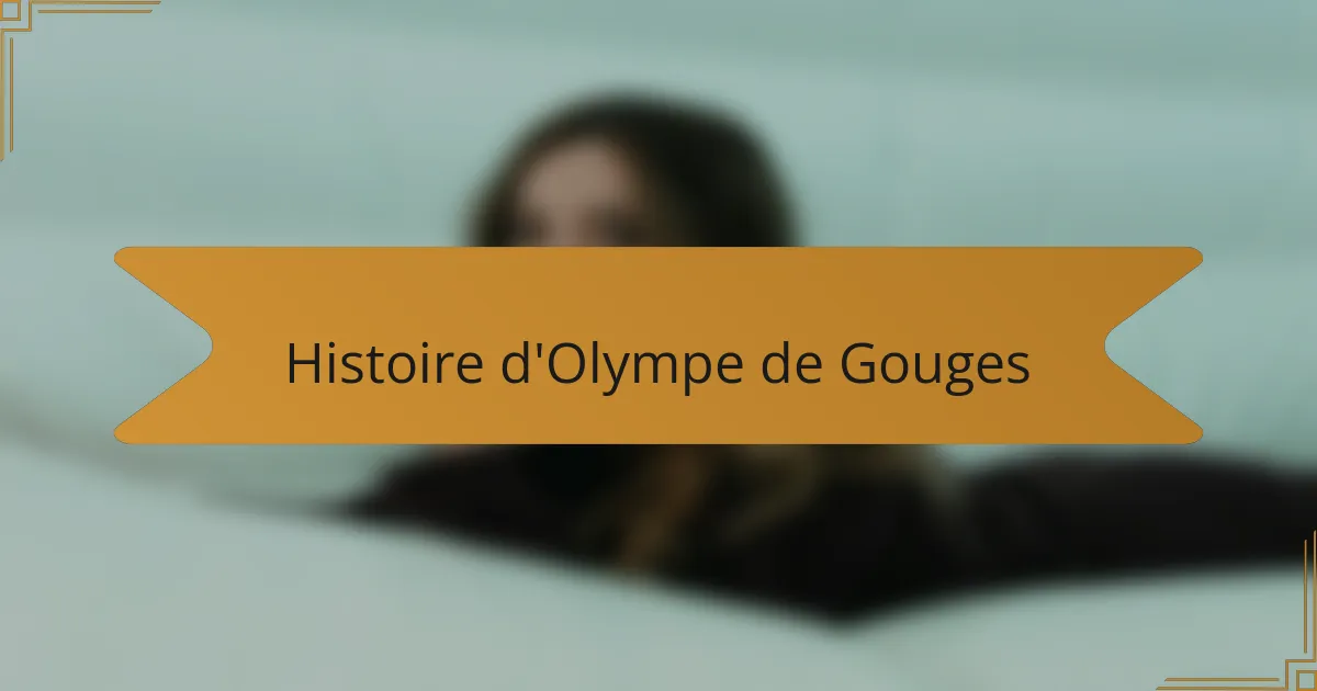 Histoire d'Olympe de Gouges