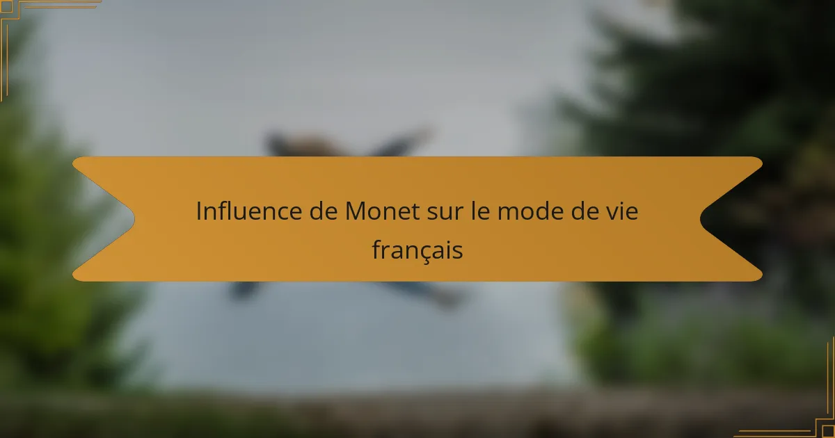 Influence de Monet sur le mode de vie français