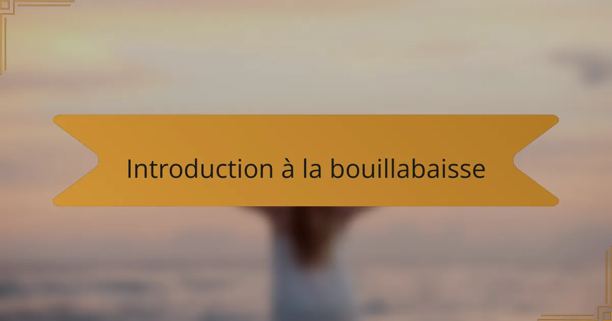 Introduction à la bouillabaisse