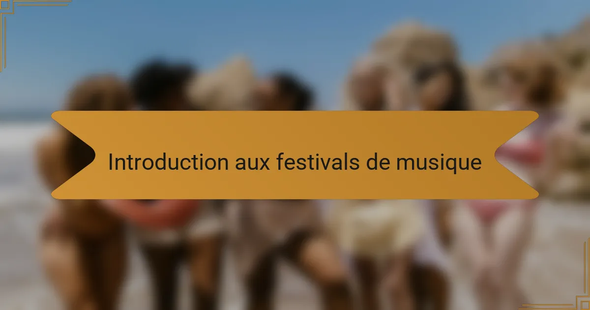 Introduction aux festivals de musique