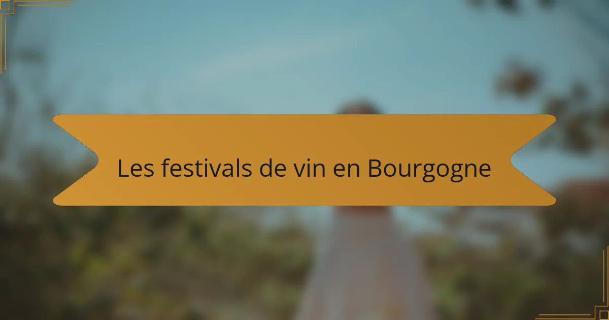 Les festivals de vin en Bourgogne
