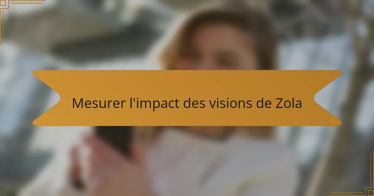 Mesurer l'impact des visions de Zola