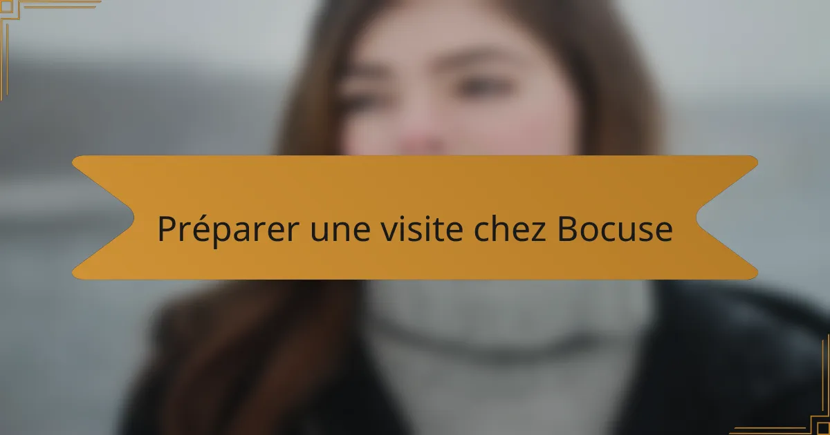 Préparer une visite chez Bocuse
