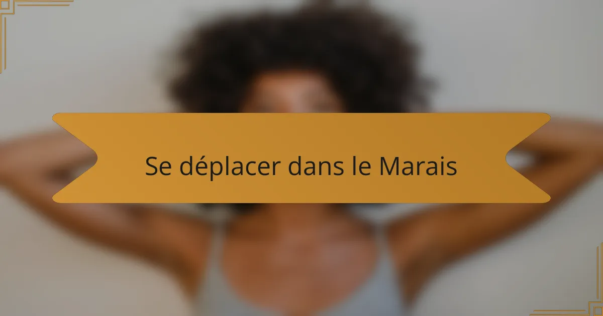 Se déplacer dans le Marais