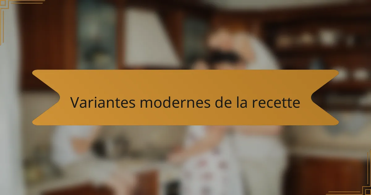 Variantes modernes de la recette